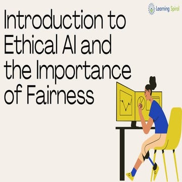 Introduction to Ethical AI and the Importance of Fairness.pdf