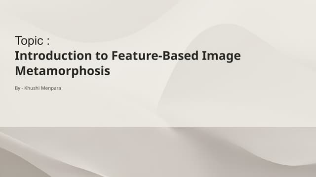 Introduction to Feature-Based Image Metamorphosis.pptx