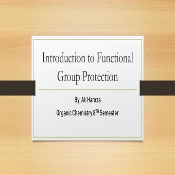 Introduction to Functional Group Protection.pptx