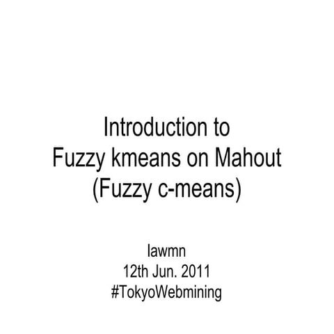 Introduction to fuzzy kmeans on mahout