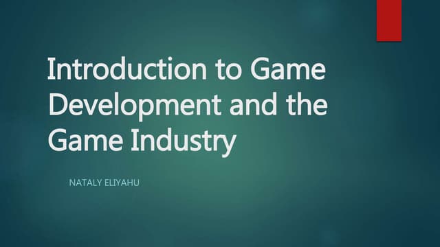 Introduction to Game Development and the Game Industry