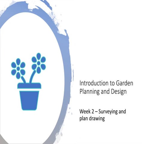 Introduction to garden planning and design session 2 slides no safety content...