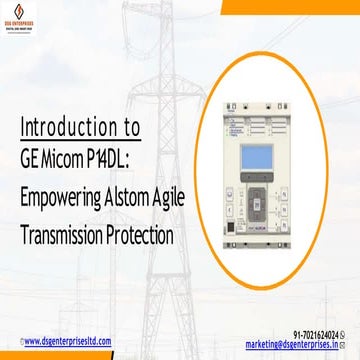 Introduction to GE Micom P14DL Empowering Alstom Agile Transmission Protectio...