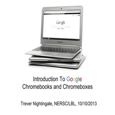 Introduction to google chromebooks and chromeboxes presentation tech-talk