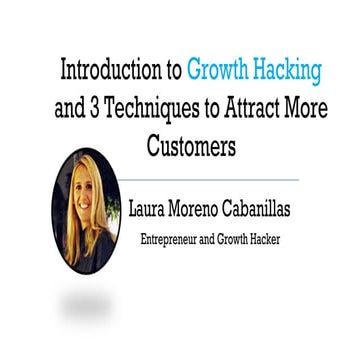 Introduction to growth hacking and three techniques to attract more customers