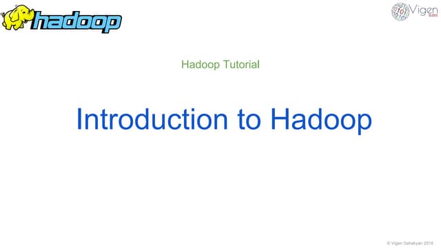 Introduction to Hadoop