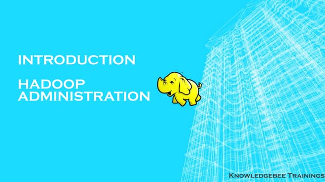Introduction to Hadoop Administration