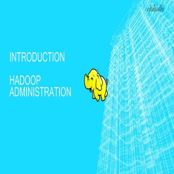 Introduction to Hadoop Administration
