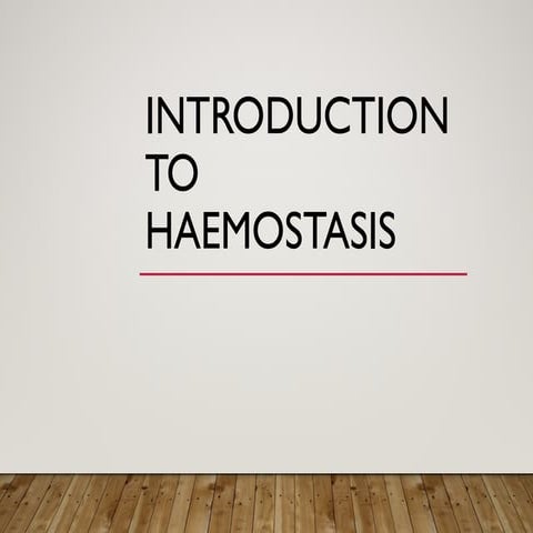 Introduction to Haemostasis updated - Hematology material