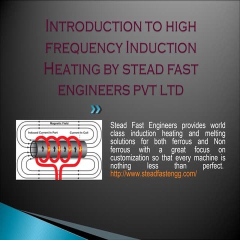 Introduction to high frequency induction heating by stead fast engineers pvt ltd