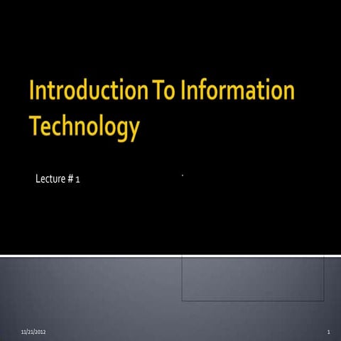 Introduction to information technology lecture 1 | PPT