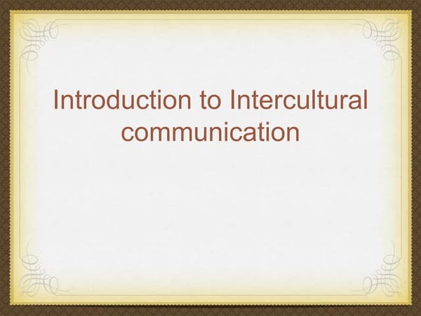 Intercultural Communication Intercultural Communication