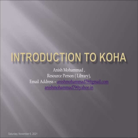 INTRODUCTION OF KOHA BY ANISH MOHAMMAD RP - LIBRARY