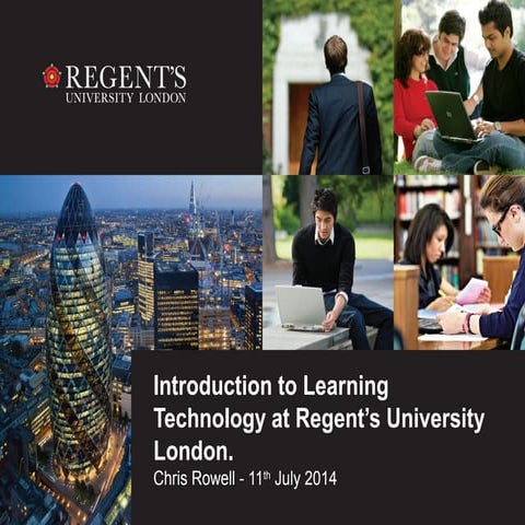 Introduction to learning technology at regent's university london 11.7.14