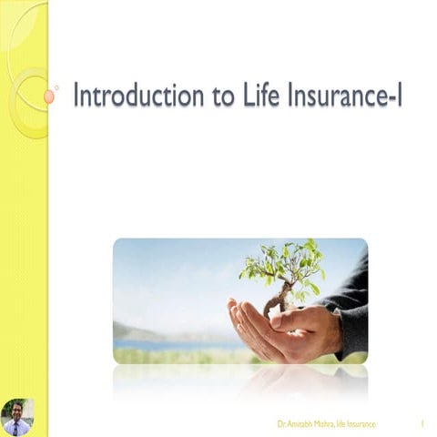 Introduction to Life Insurance-I by Dr. Amitabh Mishra