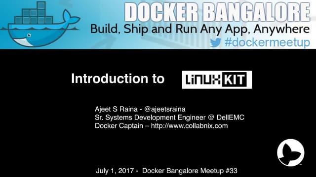 Introduction to LinuxKit - Docker Bangalore Meetup