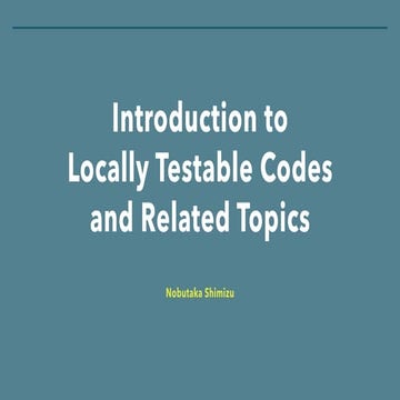 Introduction to Locally Testable Codes and Related Topics (in Japanese)