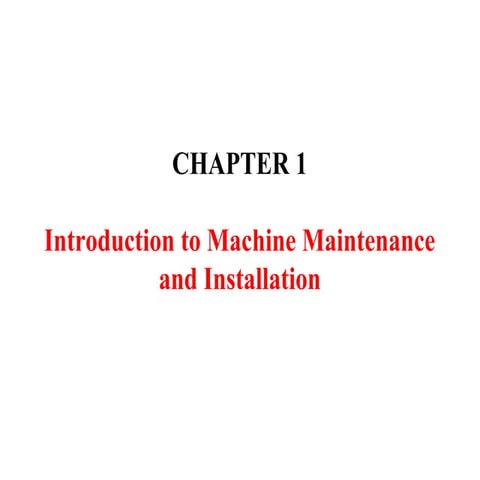 Introduction to machine maintinance and installation