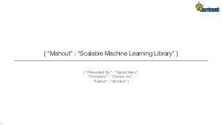 Introduction to Mahout and Machine Learning