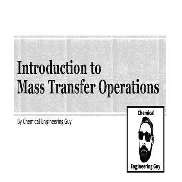 Introduction to Mass Transfer Operations (1 of 5)