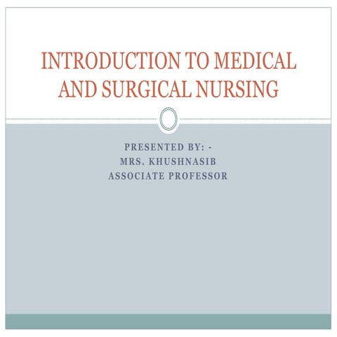 INTRODUCTION TO MEDICAL AND SURGICAL NURSING.pptx