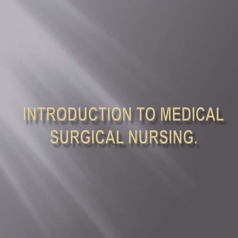 Introduction to medical surgical nursing