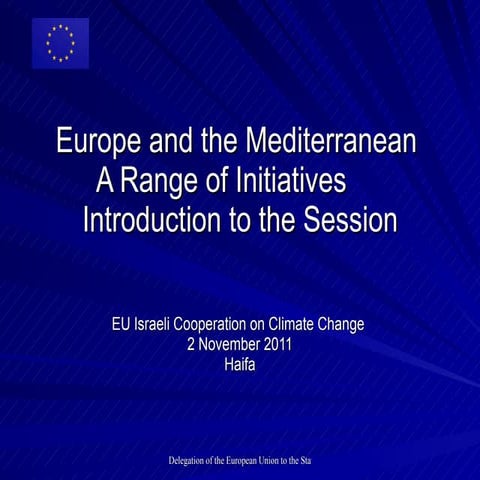 Europe and the Mediterranean - A Range of Initiatives