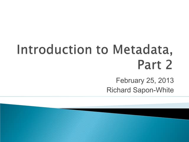 Introduction to metadata, part 2
