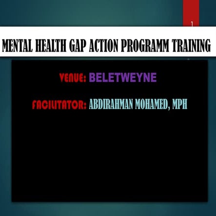 WHO Mental Health Gap (a plan for mental health).pptx