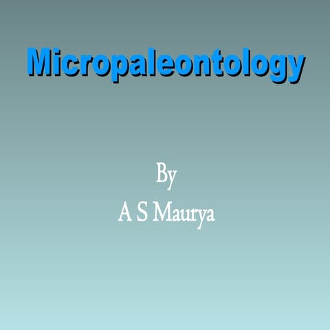 Introduction to micropaleontology by AS Maurya