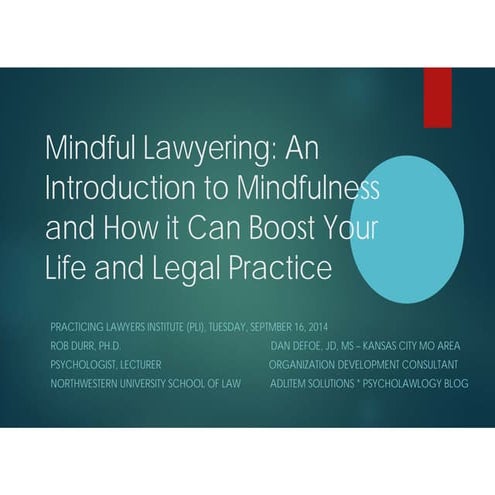 Introduction to Mindful Lawyering   Dr. Rob Durr PhD & Dan DeFoe JD MS