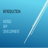 Introduction to Mobile App Development