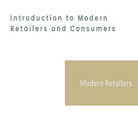 Introduction to Modern Retailers and Consumers