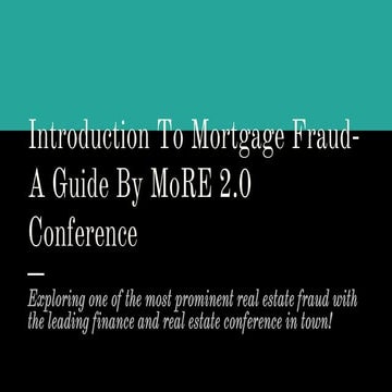 Introduction To Mortgage Fraud- A Guide By MoRE 2.0 Conference | PPTX