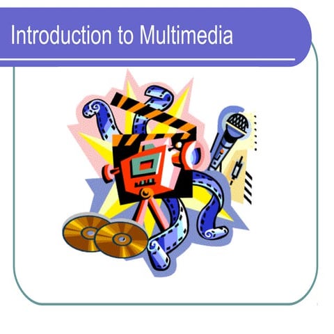 Introduction to multimedia