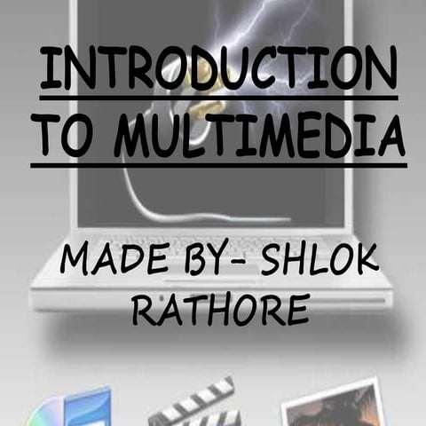 INTRODUCTION TO MULTIMEDIA | PPTX
