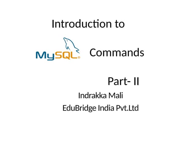 Introduction to MySQL commands   mysql presentation 22.pptx