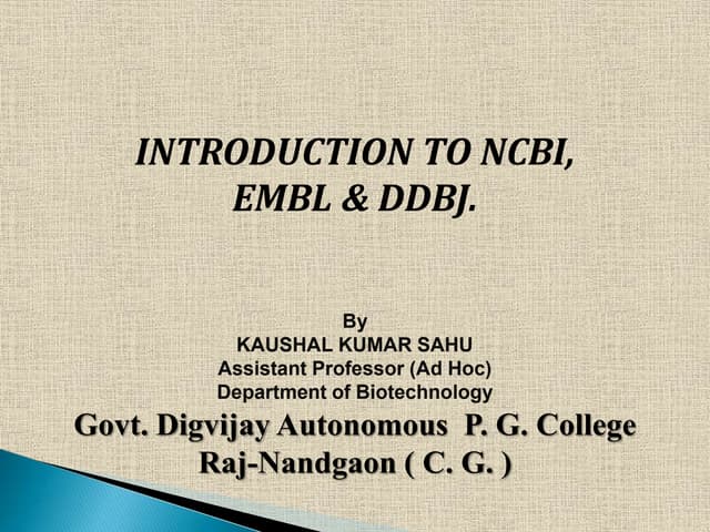 Introduction to ncbi, embl, ddbj