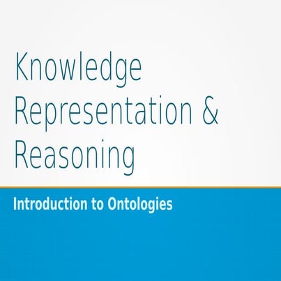 Introduction to Ontologies Knowledge Representation & Reasoning