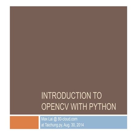 Introduction to OpenCV with python (at taichung.py) | PPT