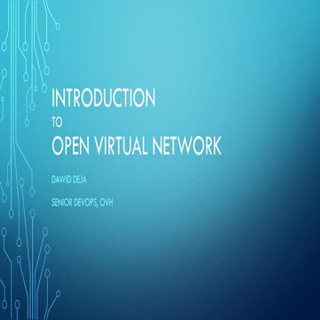 Introduction to open virtual network  Dawid Deja
