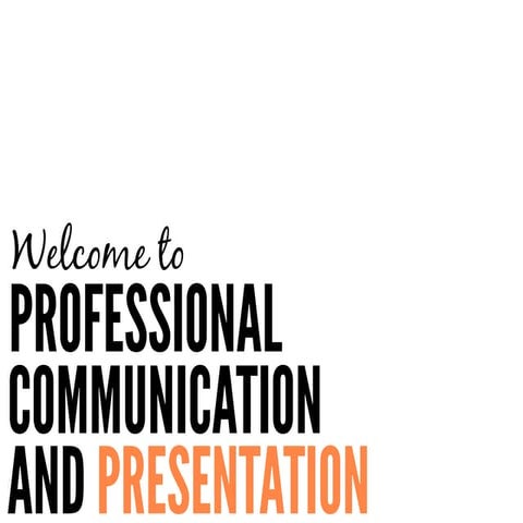 Introduction to Professional Communication and Presentation