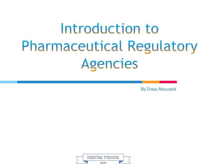 Introduction to pharmaceutical regulatory agencies
