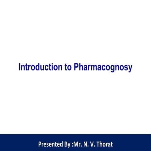 Introduction to Pharmacognosy