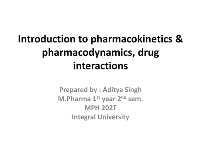 Pharmacokinetic and pharmacodynamic drug interactions | PPTX