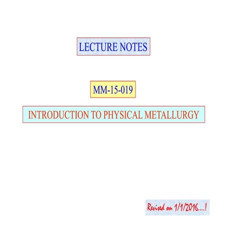 Introduction to Physical Metallurgy Lecture Notes