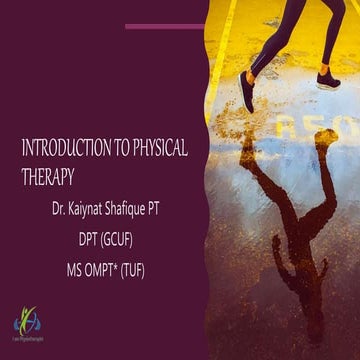 Introduction to Physical Therapy by  Dr. Kaiynat Shafique PT