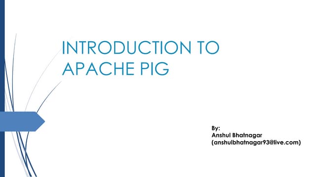 Introduction to Apache Pig