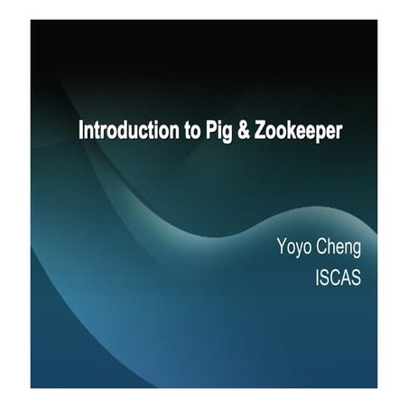 Introduction to pig&zookeeper