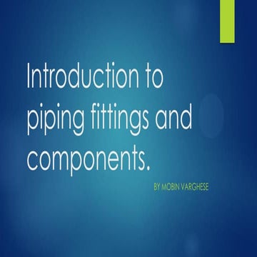 Introduction to piping fittings and components